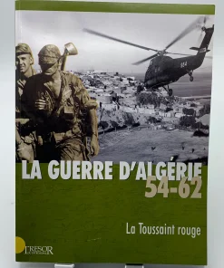la guerre d algerir 54-62 la toussaint rouge Oeuvre collectif, Bail, Demougin, Dufour, Muelle, Gaignault