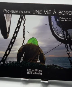 Pêcheurs en mer, une vie à bord Soubigou, Antoine; Le Braz, Françoise